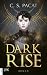 Dark Rise by C.S. Pacat Dark Rise by C.S. Pacat