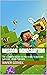 Mission: Minecrafting: THE ULTIMATE NOOB-TO-PRO GUIDE TO BEATING SURVIVAL- MODE FOR KIDS!