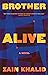 Brother Alive by Zain  Khalid