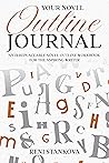 Your Novel Outline Journal by Reni Stankova