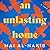 An Unlasting Home
