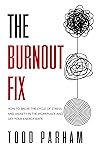 The Burnout Fix: ...