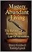 Mastery of Abundant Living by Bruce Goldwell