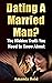 The Hidden Truth About Dating A Married Man by Amanda Reid
