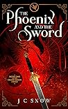 The Phoenix and the Sword by J.C. Snow