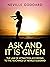 Ask and it is given (Translated): The law of attraction according to the teachings of Neville Goddard