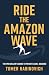 Ride the Amazon Wave: The Pro Seller's Guide to Private Label Success