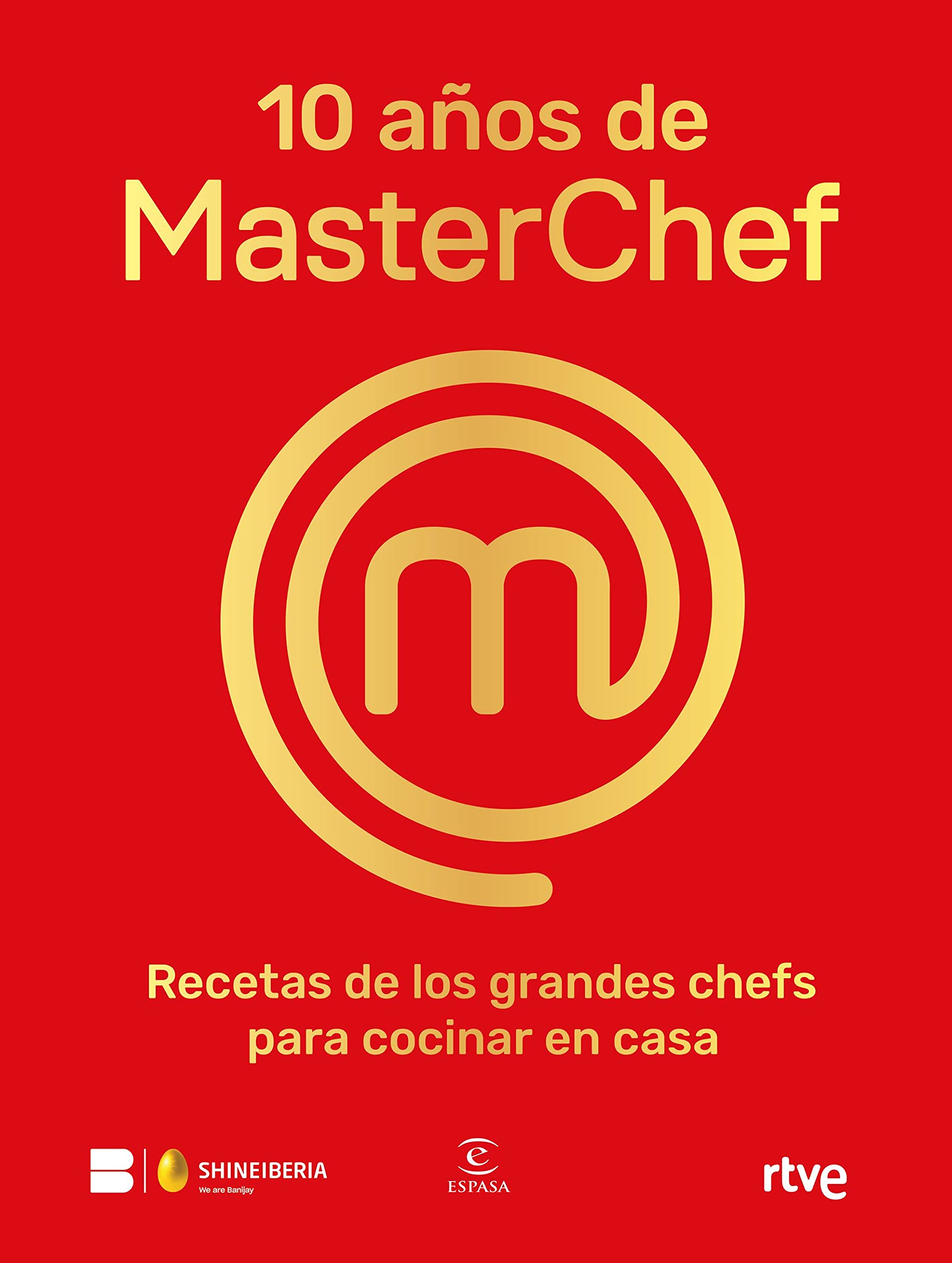 10 años de MasterChef: Recetas de los grandes chefs para cocinar en casa (Hardcover)
