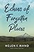 Echoes of Forgotten Places