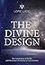 The Divine Design: The Unto...