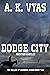 Dodge City: Frontier Babylo...