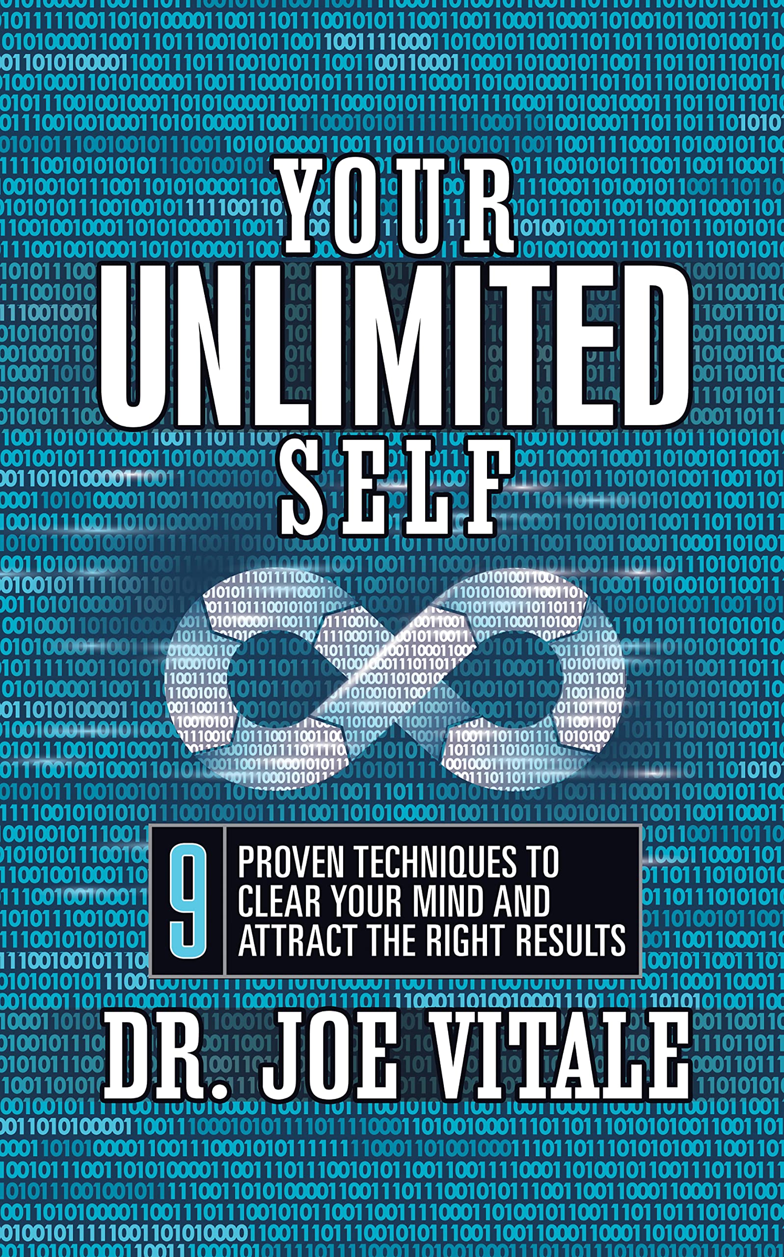 Your Unlimited Self: 9 Proven Techniques to Clear Your Mind and Attract the Right Results (Kindle Edition)