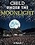 Child Under the Moonlight by Jon Phillips