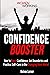 Confidence Booster: How to Boost Confidence, Set Boundaries and Practice Self-Care in the Changing Work World