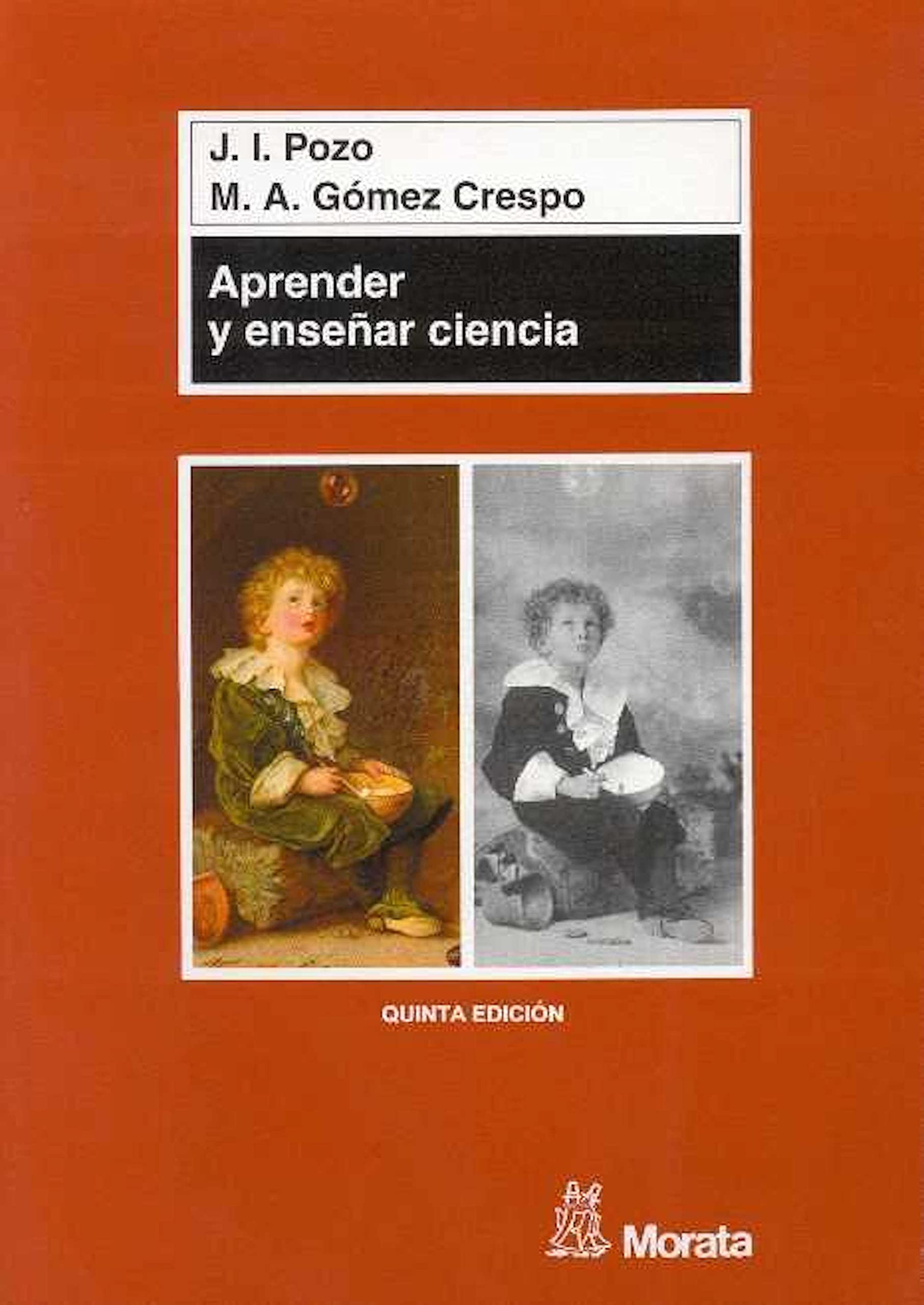 Aprender y enseñar ciencia: Del conocimiento cotidiano al conocimiento cientifico (Spanish Edition)