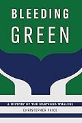 Bleeding Green: A History of the Hartford Whalers