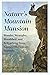 Nature's Mountain Mansion: ...