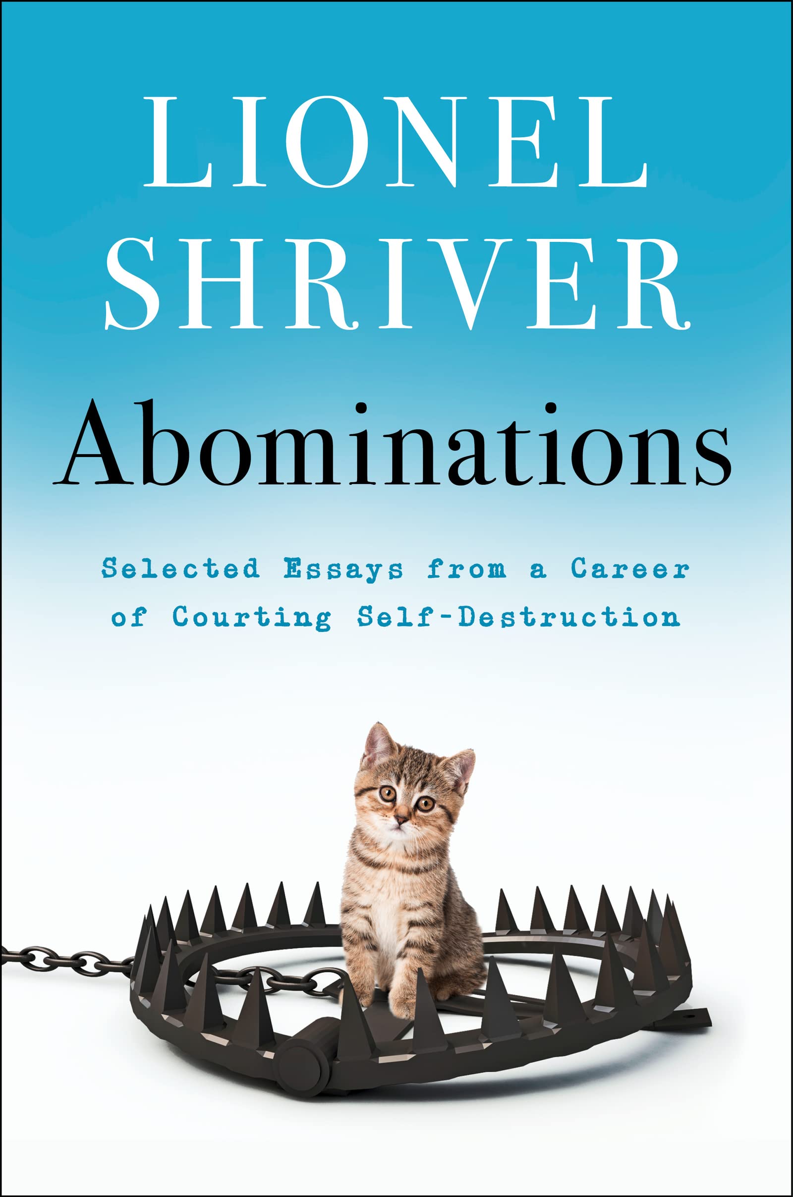 Abominations: Selected Essays from a Career of Courting Self-Destruction – An Iconoclastic Collection Challenging Censorship and Defending Free Speech