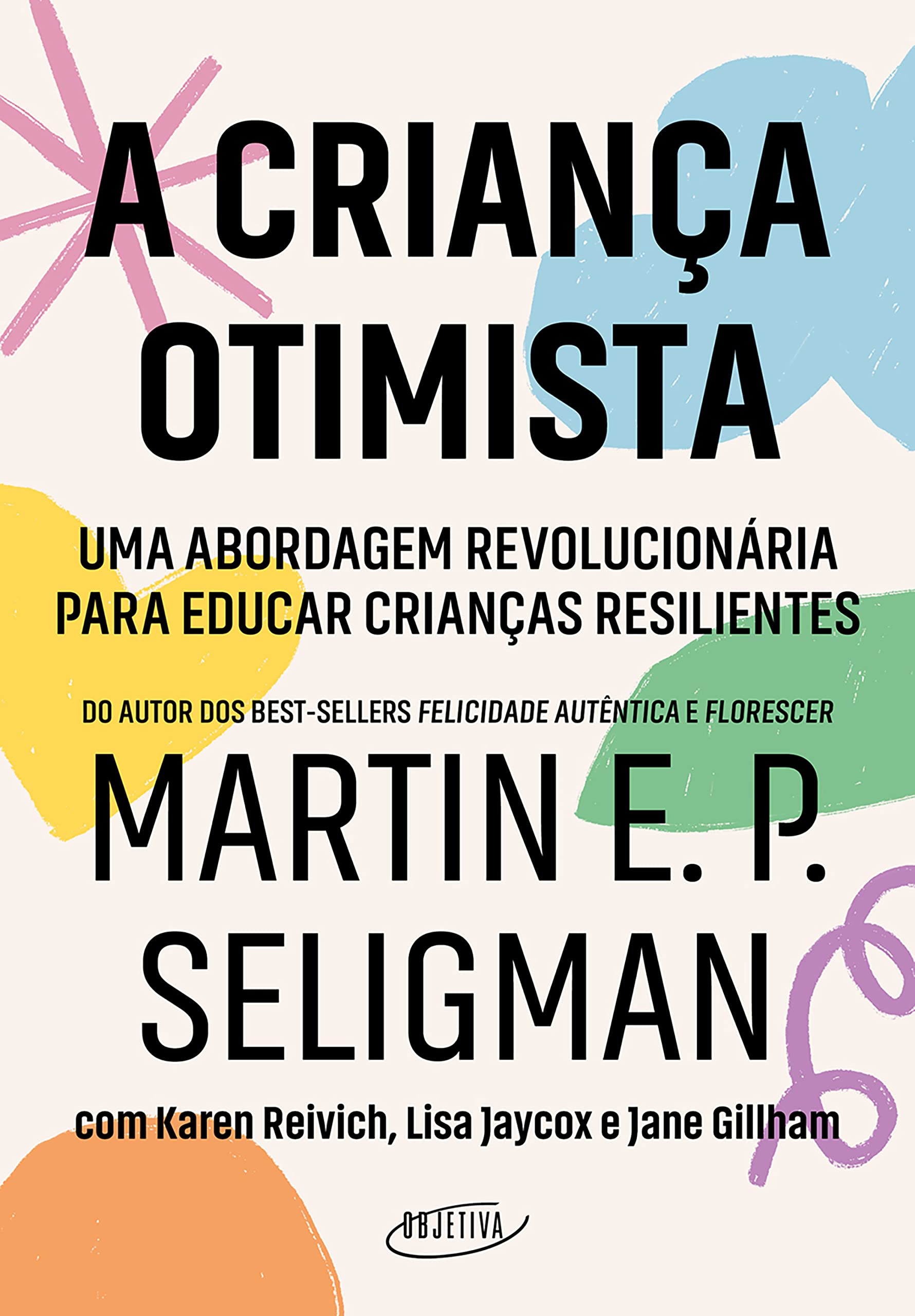 A criança otimista: Uma abordagem revolucionária para educar crianças resilientes (Portuguese Edition)