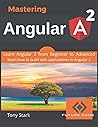 Mastering Angular 2 - Learn from Beginner to Advanced - learn to build web applications Mastering Angular 2 - Learn from Beginner to Advanced - learn to build web applications