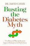 Busting the Diabetes Myth: The Natural Way to Reverse Type 2 Diabetes and Prediabetes