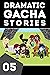 Dramatic Gacha Stories Ep.5