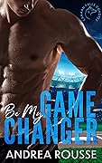 Be My Game Changer (Canaan Falls Coyotes #1)