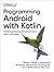 Programming Android with Kotlin