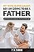 My wife is pregnant, so I am going to be a father by P. A. Simon