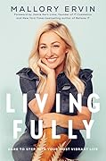 Living Fully: Dare to Step into Your Most Vibrant Life