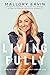 Living Fully: Dare to Step into Your Most Vibrant Life