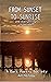From Sunset To Sunrise : an...