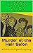 Murder at the Hair Salon: A...