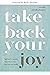 Take Back Your Joy: Fightin...