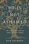 He Is Not Ashamed...