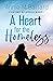 A Heart for the Homeless by Annie M. Ballard