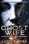 Ghost Wife : A Ch...