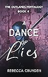 A Dance of Lies by Rebecca Crunden A Dance of Lies by Rebecca Crunden