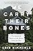 We Carry Their Bones by Erin Kimmerle