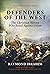 Defenders of the West: The Christian Heroes Who Stood Against Islam
