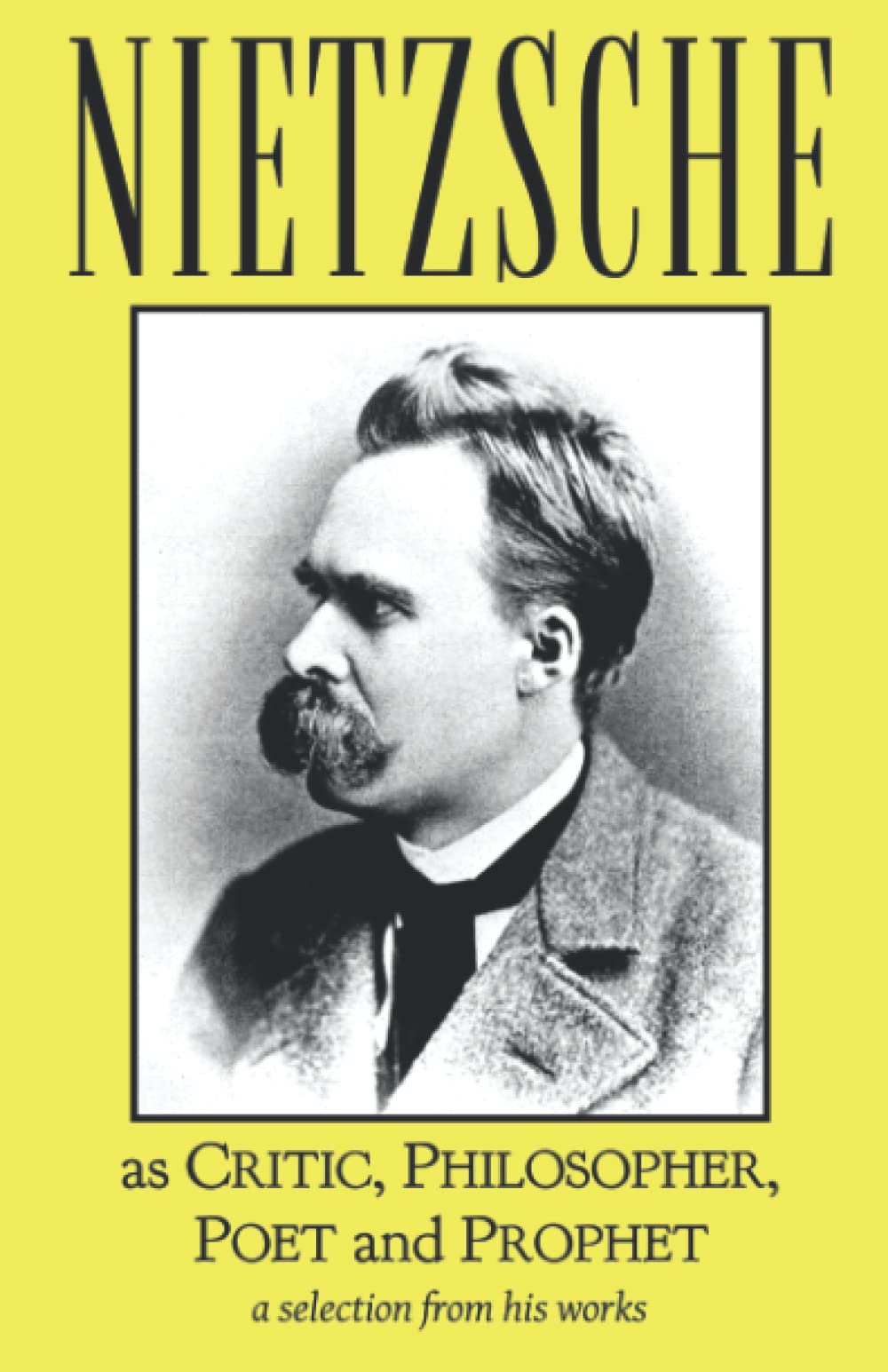 Nietzsche as Critic, Philosopher, Poet and Prophet (Paperback)