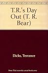 T.R.'s Day Out (T.R. Bear) T.R.'s Day Out (T.R. Bear)