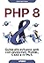 PHP 8. Guida allo sviluppo web con Javascript, MySQL, CSS3 e HTML5