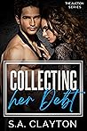 Collecting Her Debt by S.A. Clayton
