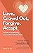 Love, Crowd Out, Forgive, Accept: A Guide to Supporting a Loved One with Anorexia