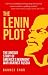 The Lenin Plot: The Untold Story of America’s Midnight War Against Russia