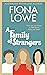 A Family of Strangers: How can you know so little about those you love?