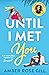 Until I Met You