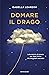 Domare il drago. Laboratorio di poesia per dare forma alle emozioni nascoste
