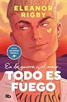 Todo es fuego by Eleanor Rigby